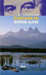 Top Dans les pas des ecrivains en rhone alpes PDF